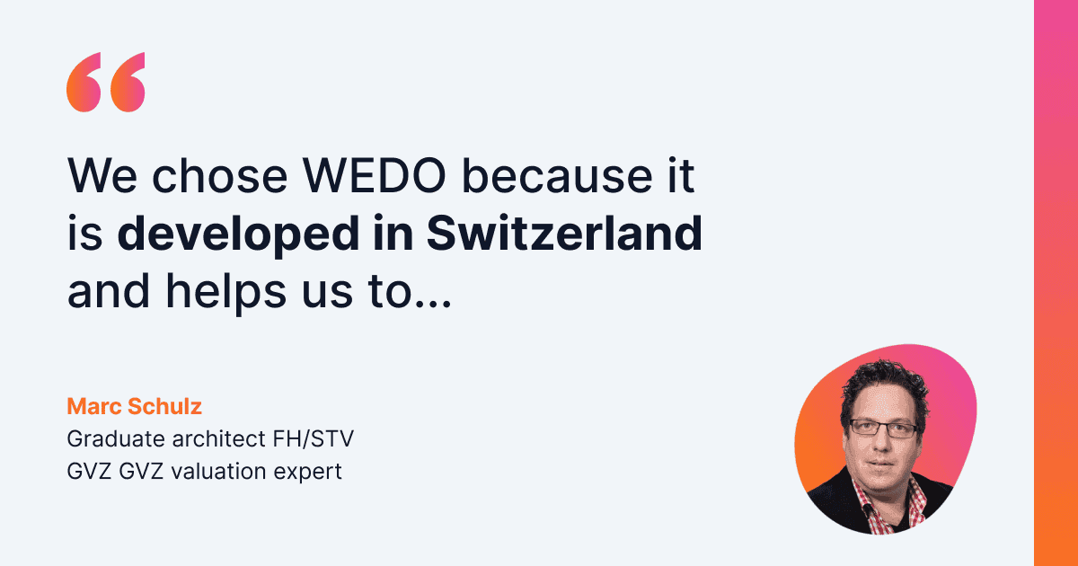 Testimonial from Marc Schulz, Certified Architect FH/STV and Evaluation Expert at GVZ, emphasizing that they chose WEDO because the software is developed in Switzerland and helps them