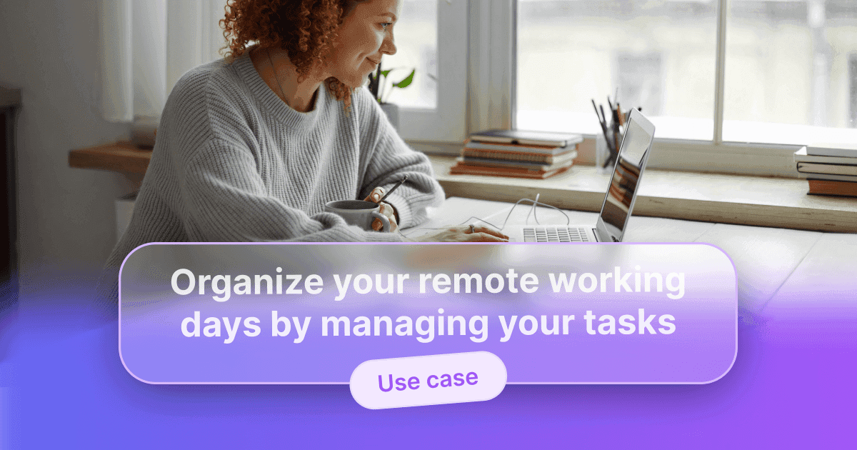 A woman sitting at a desk in front of a laptop holding a mug, overlaid with the text “Organize your remote work days by managing your tasks” and “Use case”