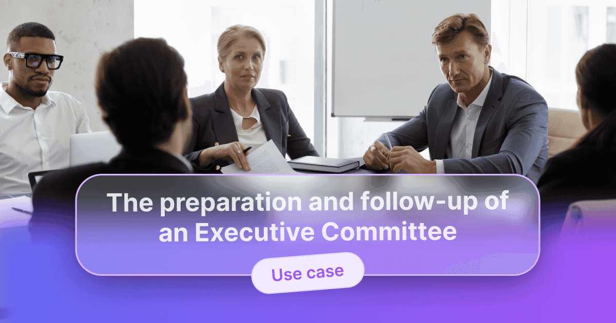 Four individuals in an executive committee meeting around a table, listening attentively and taking notes, overlaid with the text “Preparing and following up an Executive Committee” and “Use case”