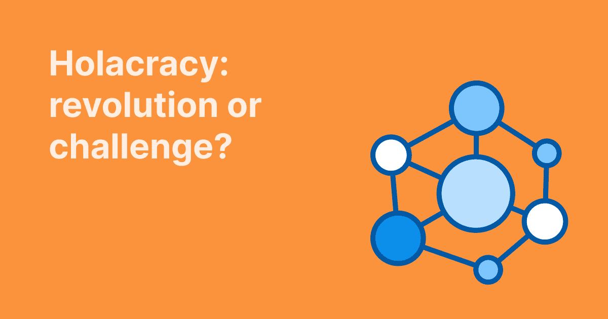 This image explores whether holacracy is a revolution or a challenge, illustrated with a network of interconnected circles on an orange background