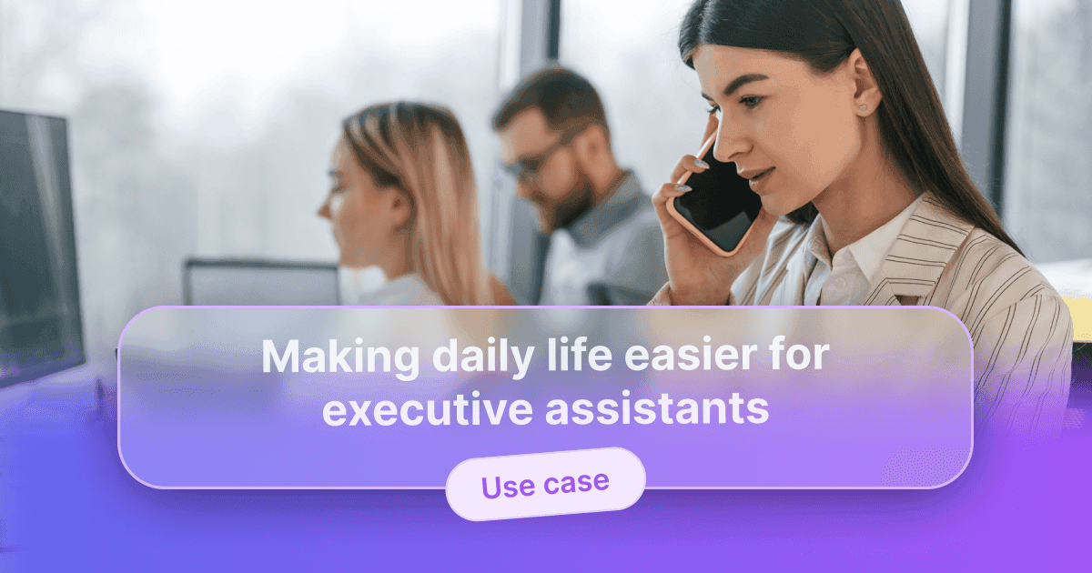 An executive assistant speaking on the phone with colleagues blurred in the background, overlaid with the text “How to make an executive assistant’s daily life easier” and “Use case”