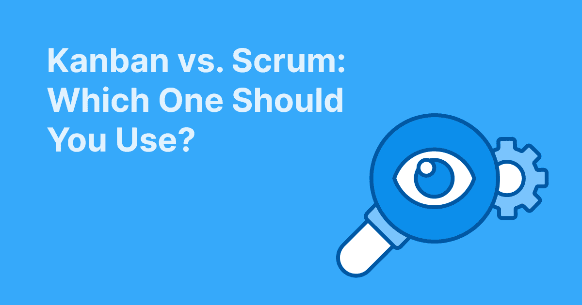 Illustration with a magnifying glass and a gear, next to the text: Kanban vs. Scrum: Which One Should You Use?