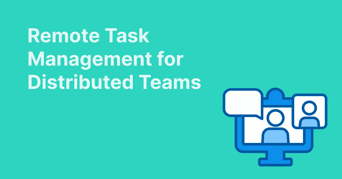Image with turquoise background and the text “Remote Task Management for Distributed Teams” plus an icon symbolizing a video conference.